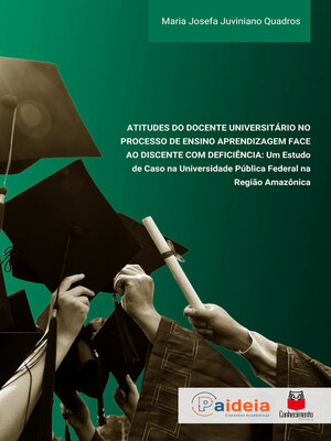 cover image of Atitudes do docente universitário no processo de ensino e aprendizagem face ao discente com deficiência